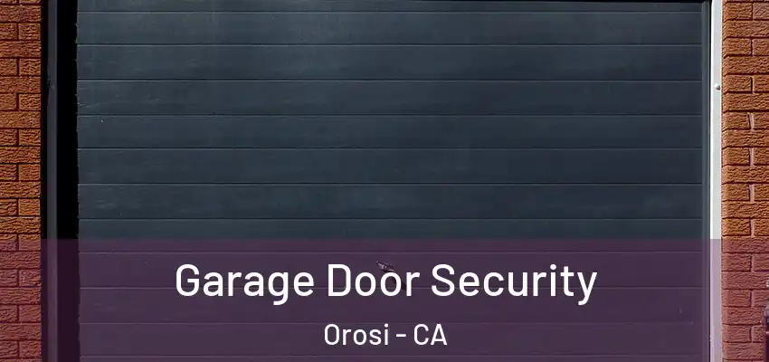  Garage Door Security Orosi - CA