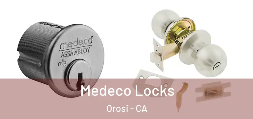 Medeco Locks Orosi - CA