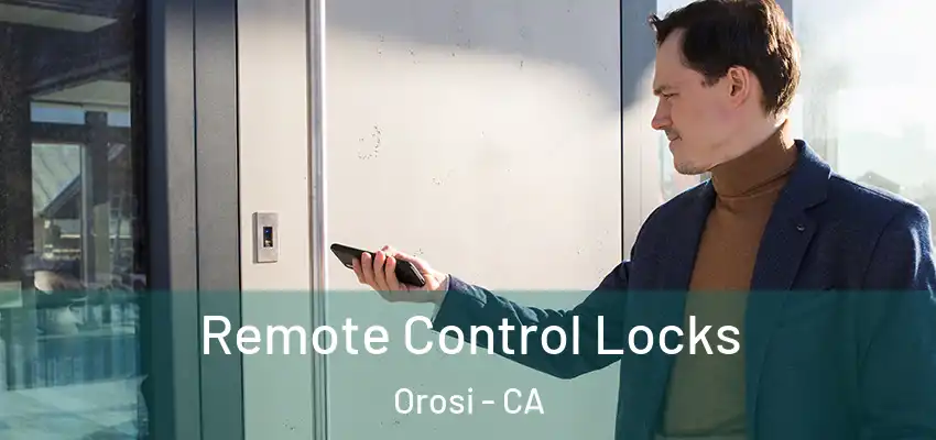  Remote Control Locks Orosi - CA